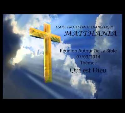 ENSEIGNEMENT DU 07 MARS 2014 QUI EST DIEU