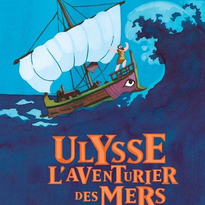 Ulysse : L’aventurier des mers 