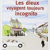 Les dieux voyagent toujours incognito, Laurent Gounelle