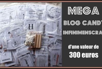 Super méga blog candy Infinimentscrap