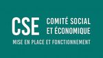 Comité social et économique      Mise en place et fonctionnement