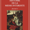 Le livre de la semaine : Histoire de la messe interdite