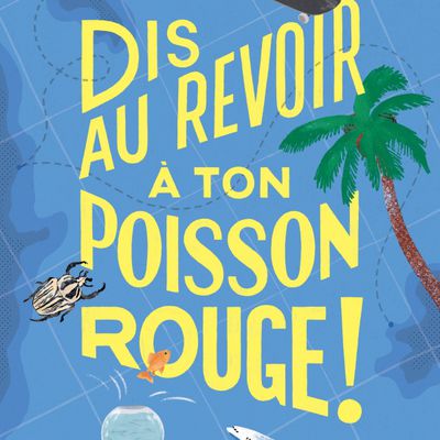 Dis au revoir à ton poisson rouge !