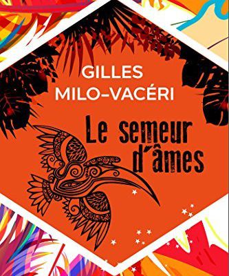 « Les enquêtes du commandant Gabriel Gerfaut T 3 — Le semeur d’âmes » de Gilles Milo-Vacéri. Harlequin HQN