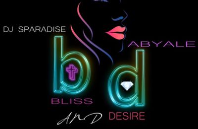 Gros coup de cœur pour le « Bliss And Desire » de DJ Sparadise et Abyale !