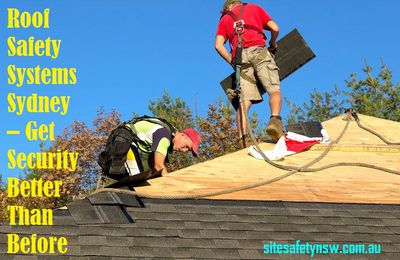 Roof Safety Systems Sydney – Get Security Better Than Before