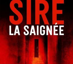 Mes aventures livresques : La Saignée écrit par Cédric Sire aux éditions fayard collection noir.