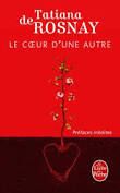 "Le coeur d'une autre" - Tatiana de Rosnay