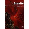 Fiche n° 122 : Gravité (Cycle des Xeelee 1) de Stephen Baxter