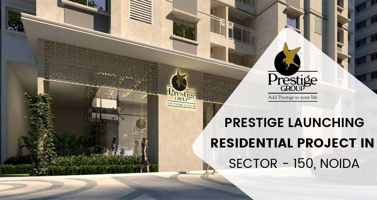 Prestige Sector 150 Noida