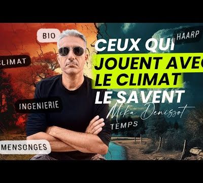 Ce qui se cache derrière la bio-ingénierie et la modification du climat (par Mika Denissot) - 27/09/2023.