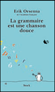 "La grammaire est une chanson douce" d'Erik ORSENNA