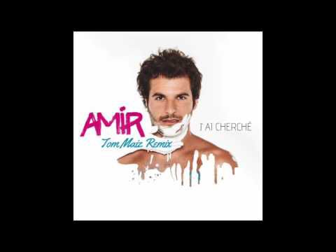Amir - J'ai cherché (Tom Maiz Remix)
