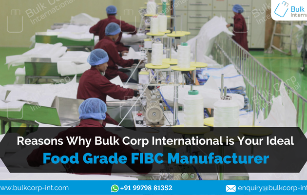 Reasons Why Bulk Corp is Your Ideal Food Grade FIBC Manufacturer
