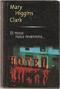 Et nous nous reverrons Mary Higgins Clark