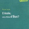 "École, famille, État : Les raisons d'une querelle". Un article de Pascal JACOB