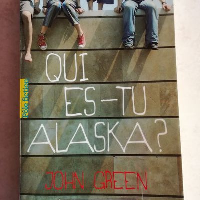 Qui es-tu Alaska ? de John Green