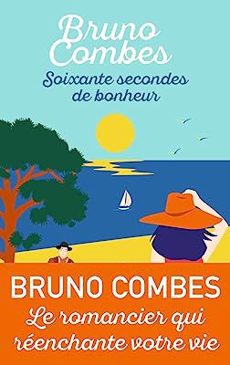 Soixante secondes de bonheur – Bruno Combes