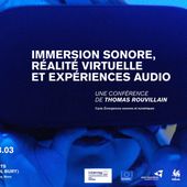 03.03.2020 | Thomas Rouvillain - Immersion sonore, réalité virtuelle et expériences audio | Conférence