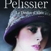 Le Destin d'Alice aujourd'hui en librairie