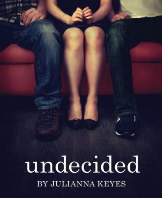 Read Free Book: Undecided from Julianna Keyes