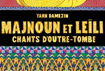 Yann Damezin : Majnoun et Leïli, chants d'outre-tombe