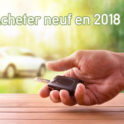 Faut-il encore acheter une voiture neuve en 2018 ? Ou privilégier la location longue durée ?