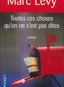 Toutes ces choses qu'on ne s'est pas dites - Marc Levy