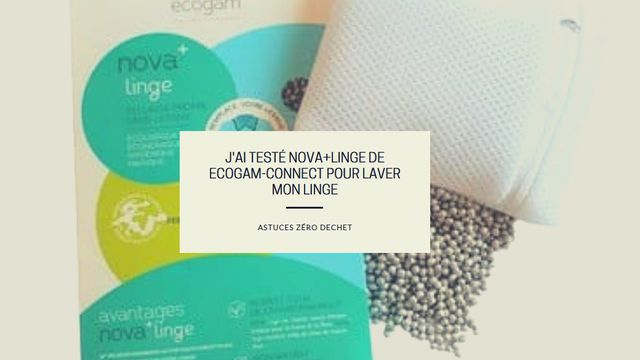 J'ai testé Nova+Linge de Ecogam-connect pour laver mon linge