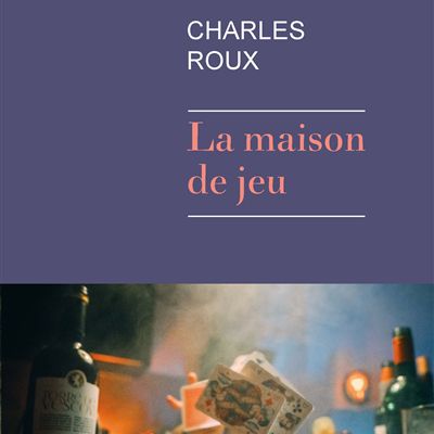 La maison de jeu - Charles Roux