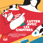 " Lutter avec les chiffres ! " : Un guide CGT des comptes de l'entreprise et du droit à l'expertise