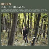 Frédéric Bobin - Que tout renaisse