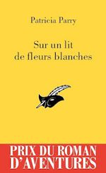 Nouveau Roman pour juillet 2012: Sur un lit de fleurs blanches