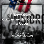 Tentatives contre-révolutionnaires à Cuba - JRCF