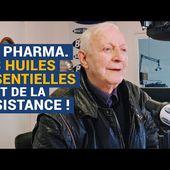 [AVS] Big Pharma. Les huiles essentielles font de la résistance ! - Dr Jean-Pierre Willem