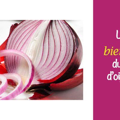 LES BIENFAITS DE L'OIGNON