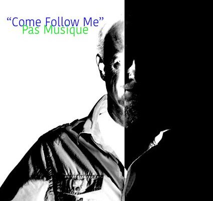 Pas Musique ○ Come Follow Me