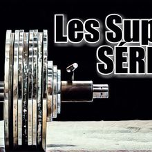 LES SUPER SERIES !!