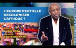 La chronique : l’Europe peut elle recoloniser l’Afrique ? Alain Foka Officiel 