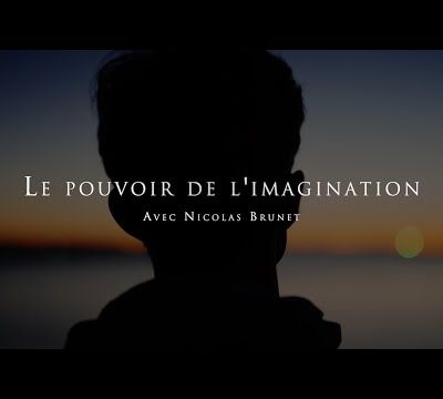 Nicolas Brunet : Le pouvoir de l'imagination