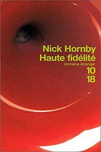 Haute Fidélité - Nick HORNBY - 1995