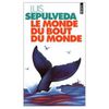 Le monde du bout du monde [Luis Sepulveda]