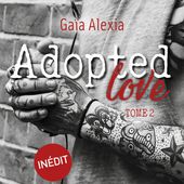 Adopted Love T2 - Gaïa Alexia - Une Petite Bibliothèque ...