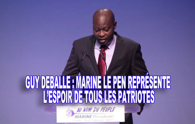 Guy Deballe : Marine Le Pen représente l’espoir de tous les patriotes. 