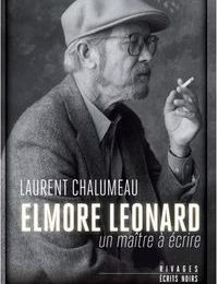 Elmore Leonard un maître à écrire : l'indispensable bio