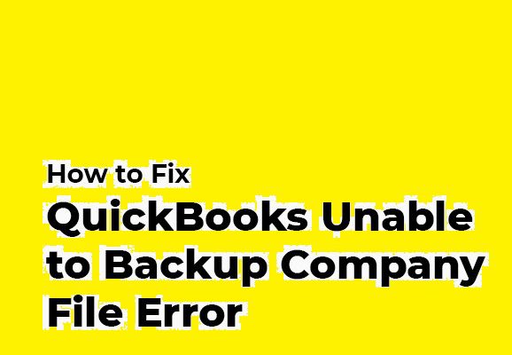 QuickBooks Is Unable To Backup The Company File