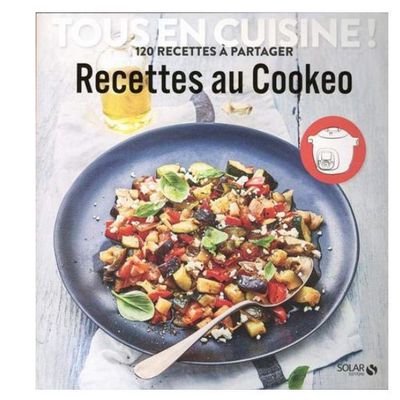 Livre cookeo :Recettes au Cookeo – Tous en cuisine 