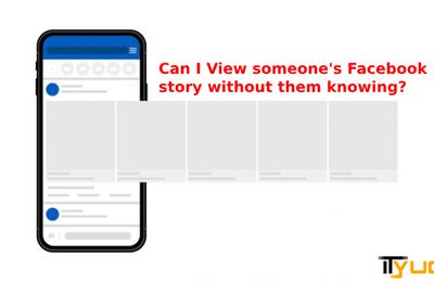 Can I View someone's Facebook story without them knowing?