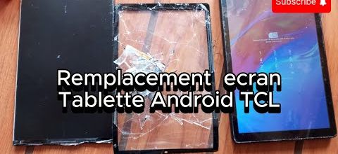 Remplacement écran de tablette Android TCL 