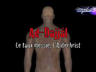 Ad-Dajjâl (l'Antéchrist)